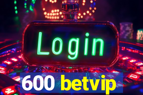 600 betvip